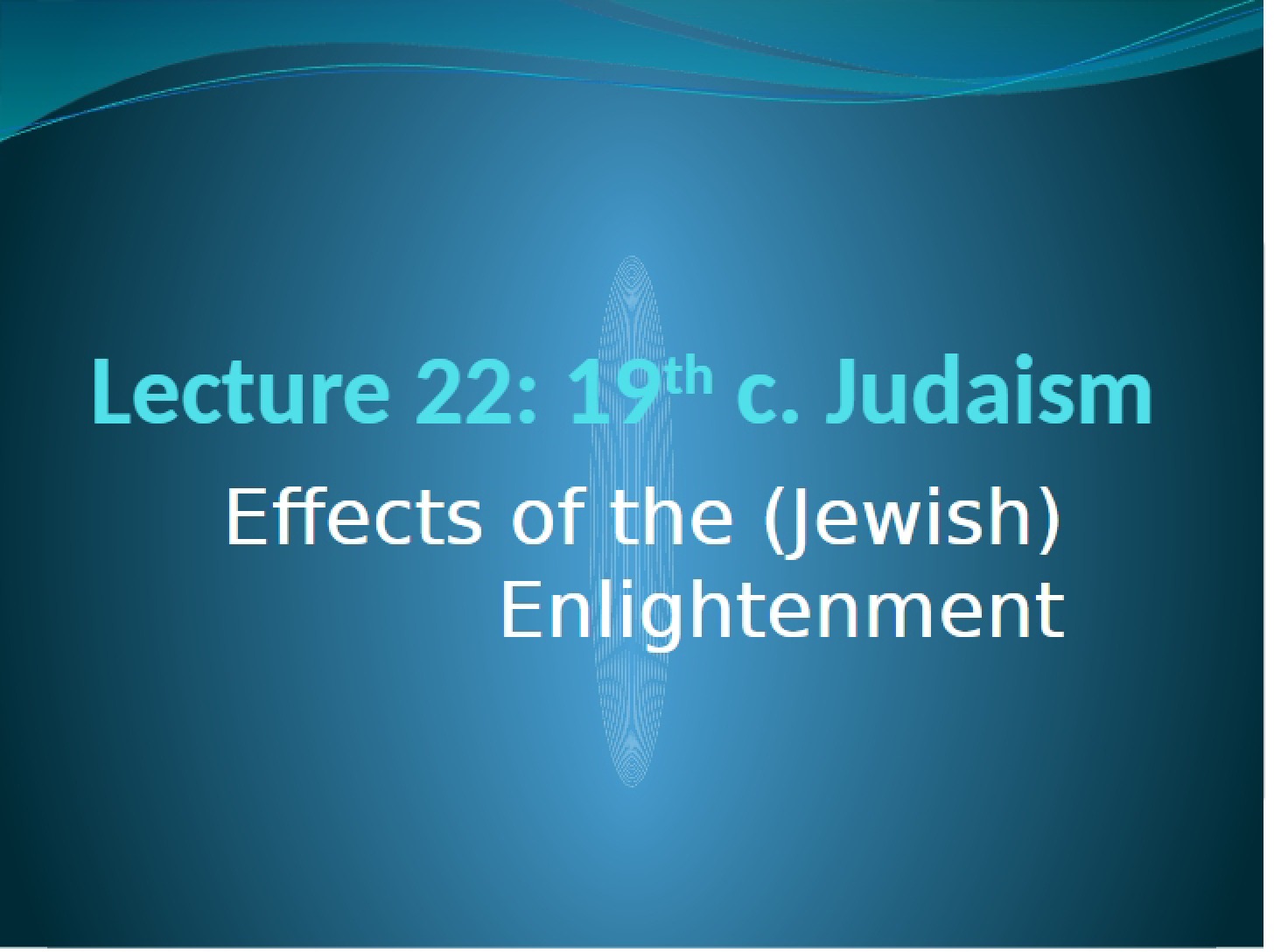 Rise of Liberal Judaism in the 19th Century (Lecture 22)