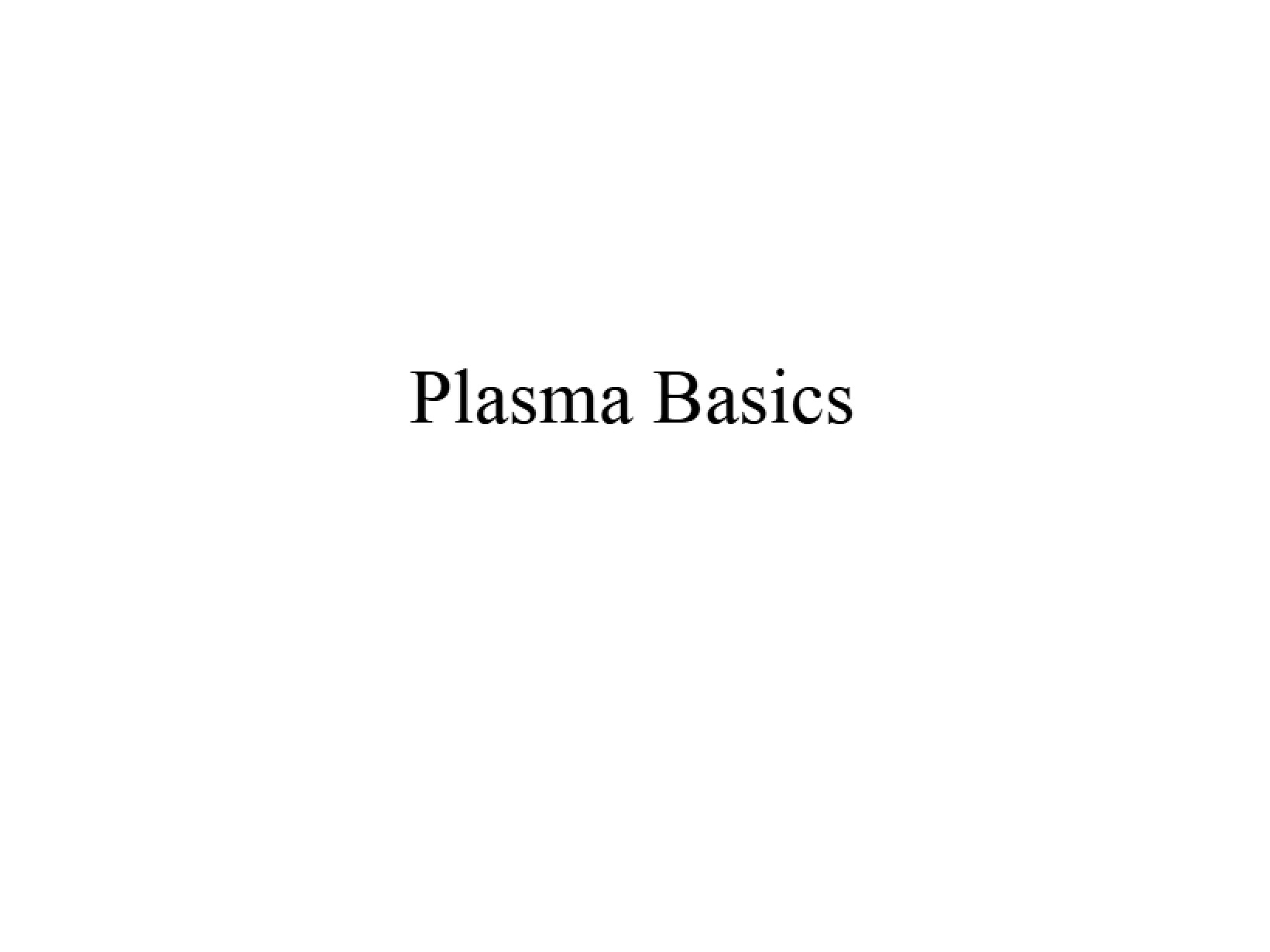 Basics of Plasma