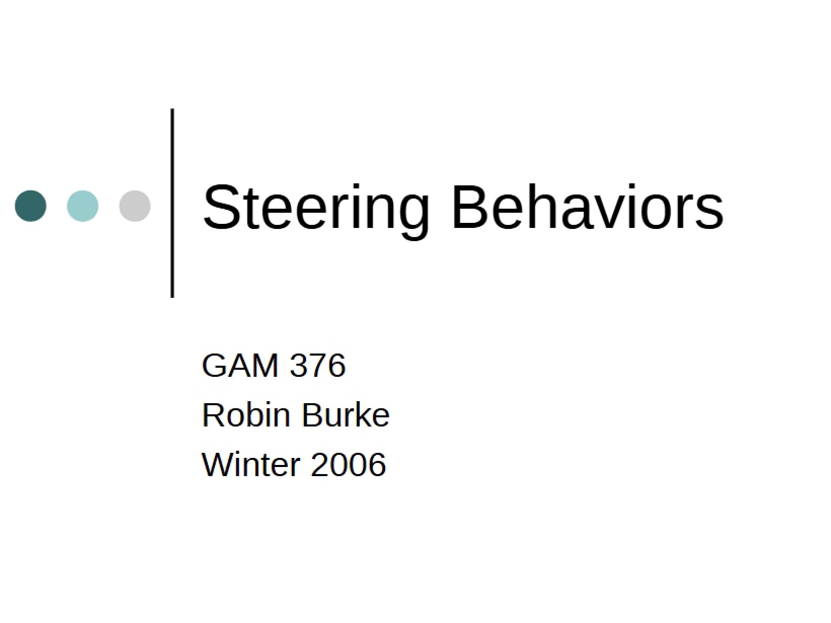 Behaviors for Steering