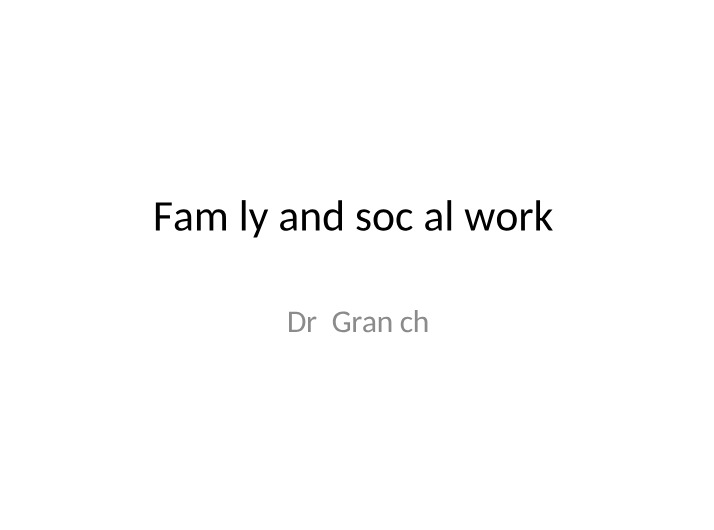 Family Social Work - Introduction to Sociology