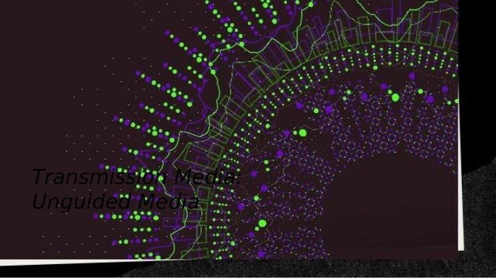 Wireless Transmission Media - Types of Unguided Waves and Antennas