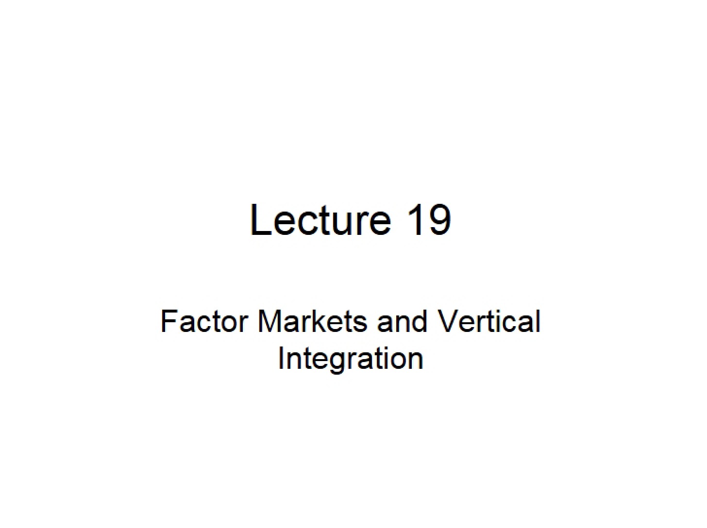 Markets for Factors and Integration