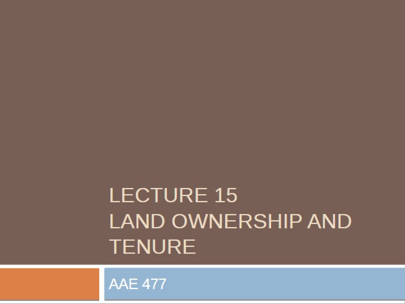 Lecture 15 (2013 AAE 477)