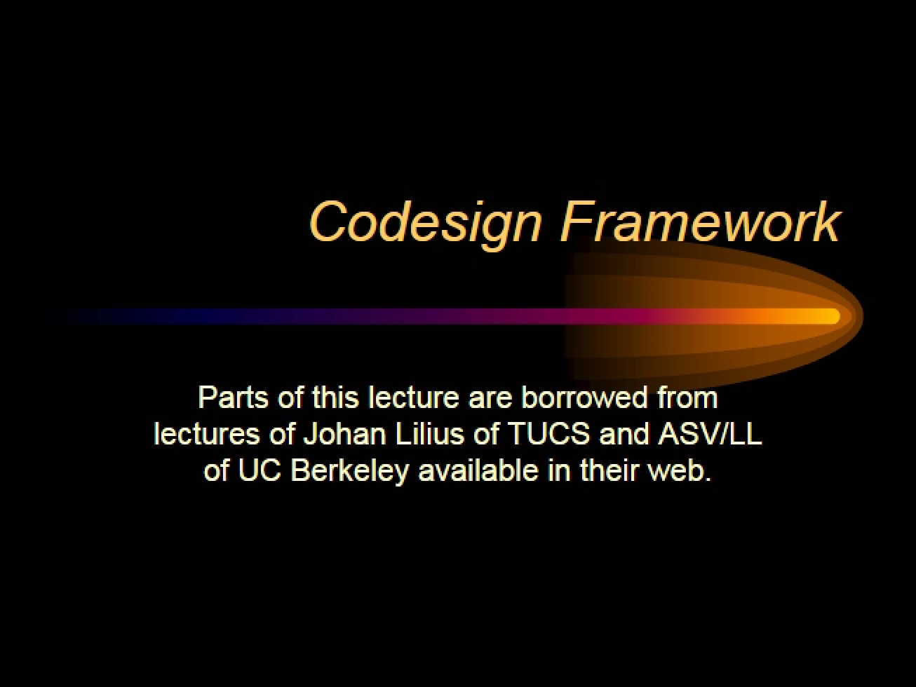First Look at a Co-Design Framework