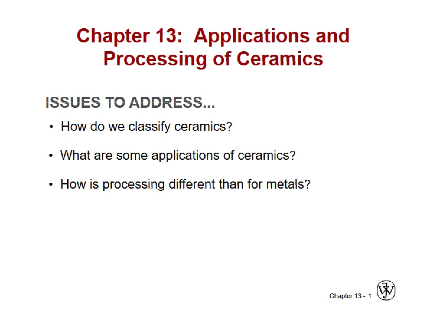 Processing and Applications of Ceramics (Ch 13)