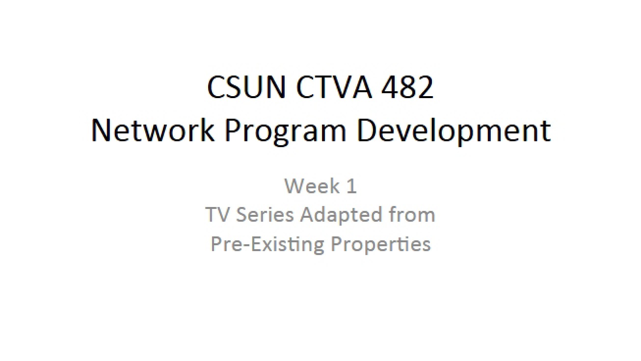 Adapted TV Series Lecture Week One