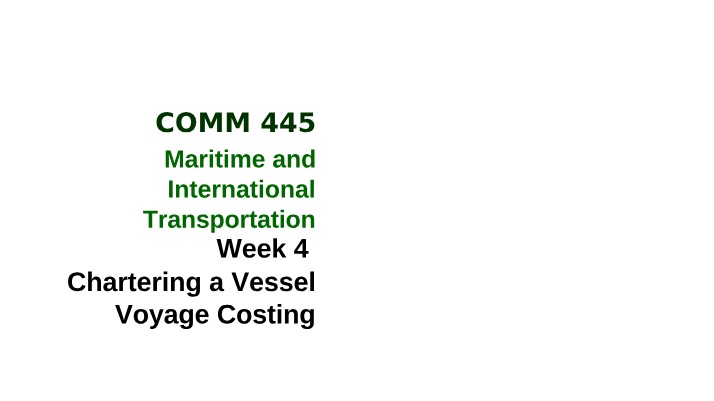 Week 4 - Chartering Ships and Voyage Costing