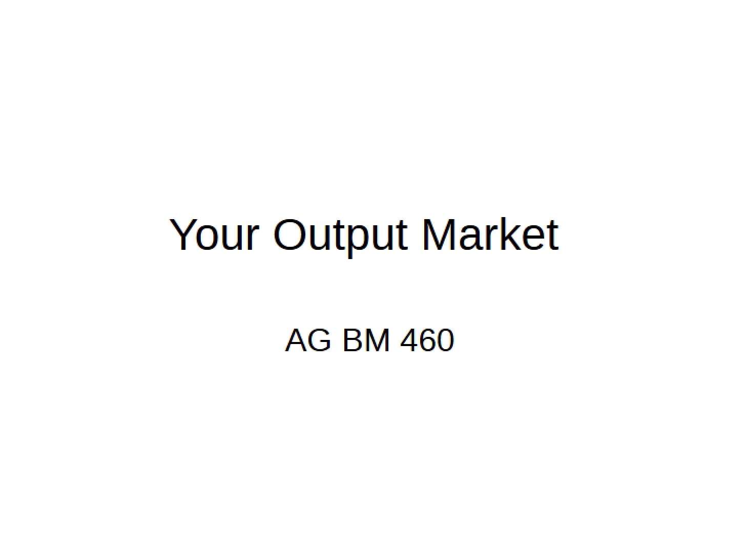 Market for Outputs