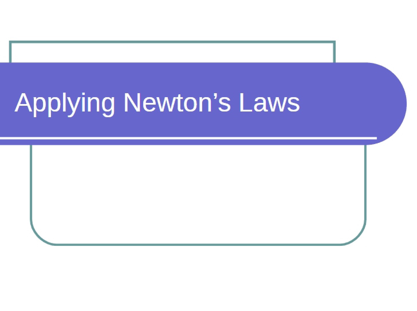 Newton's Laws Application