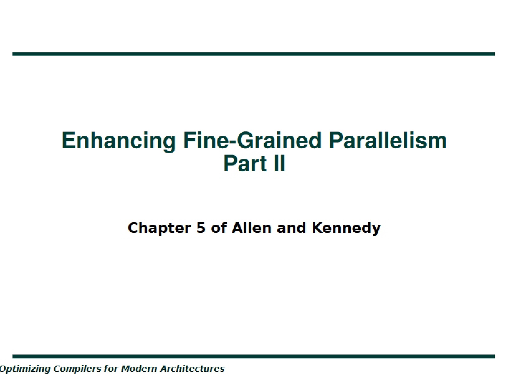Fine Grained Parallelism Enhancement