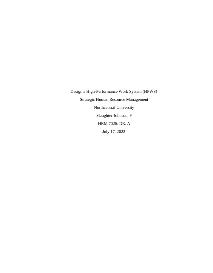 HRM 7026 Week 5 - Designing a High-Performance Work System (HPWS) - F. Slaughter-Johnson
