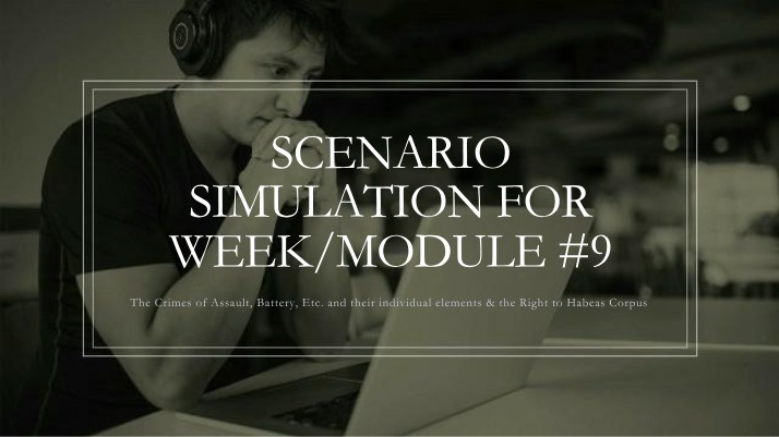 Week 9 Scenarios - Assault and Battery