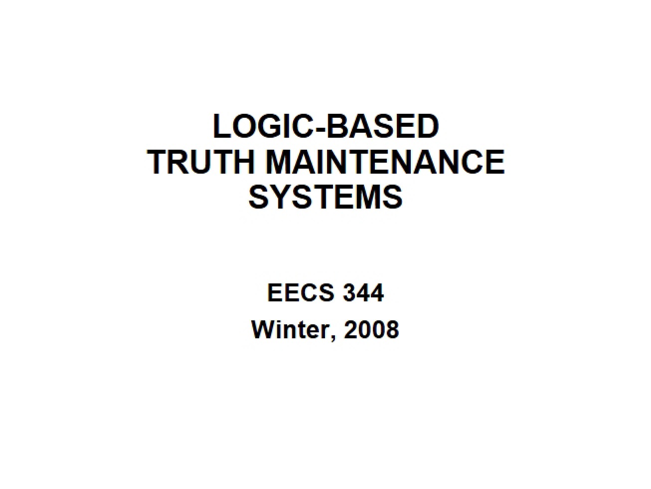 Truth Maintenance Systems Based on Logic