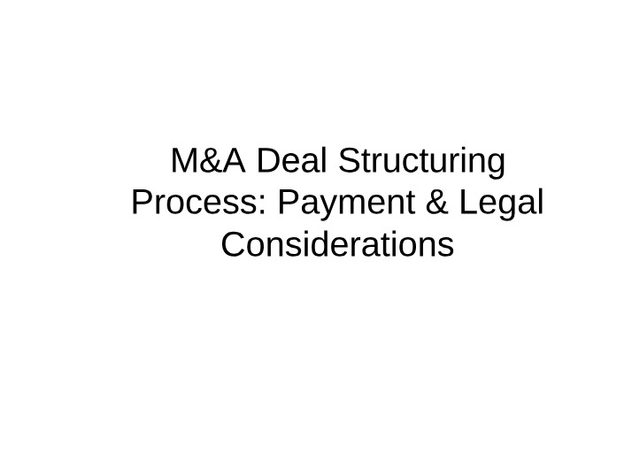 M&A Deal Structuring - Payment and Legal Considerations
