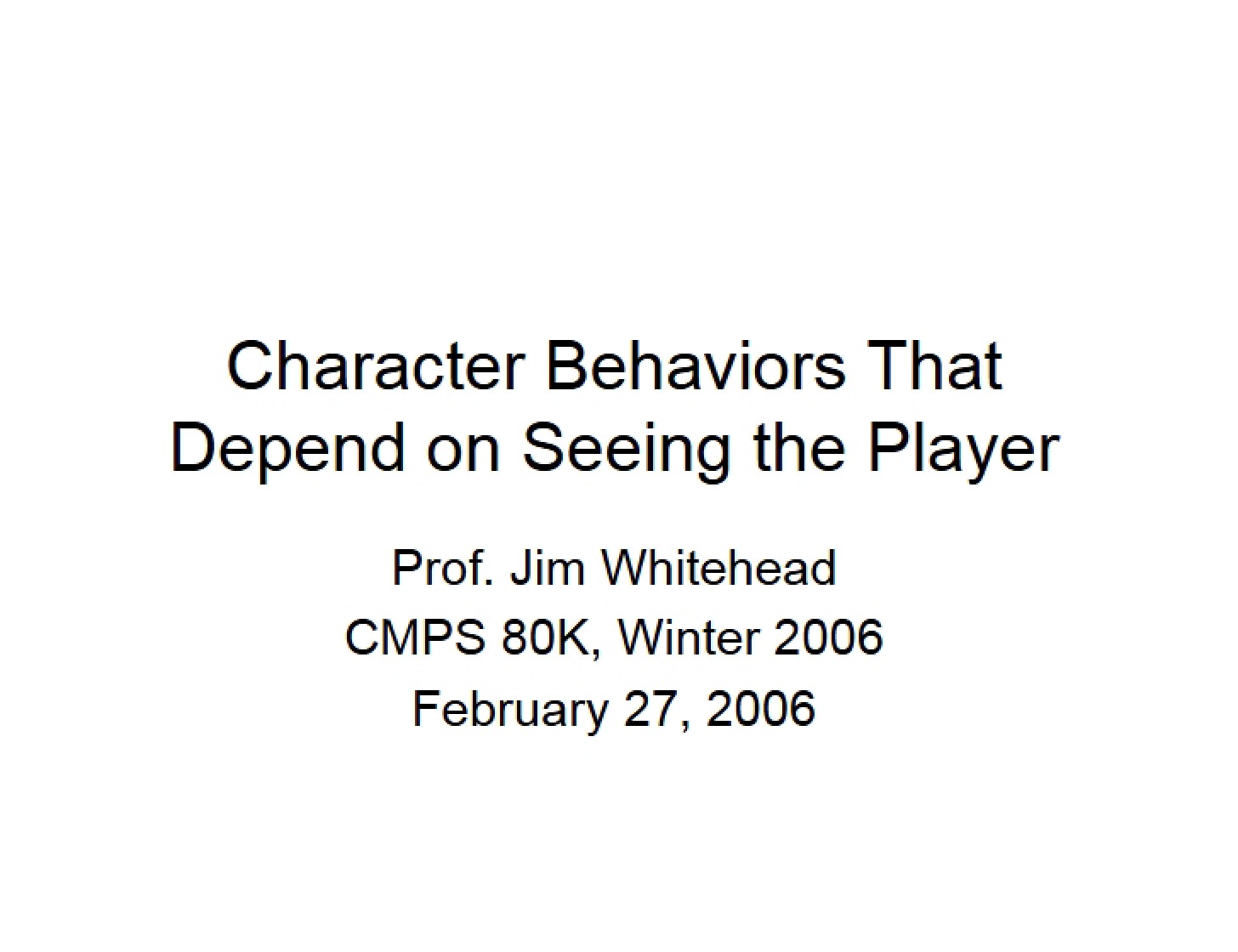 Vision-Dependent Character Behaviors