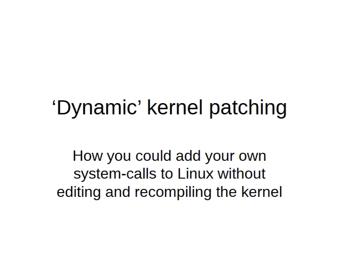 Kernel Patching Dynamics