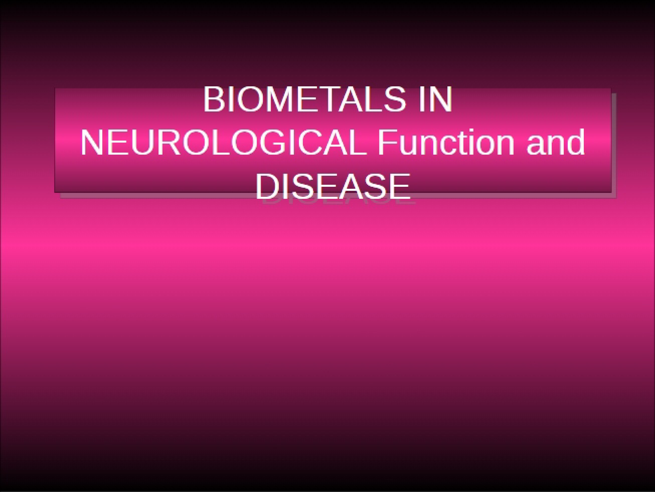 Lecture 12 Metals in the Brain