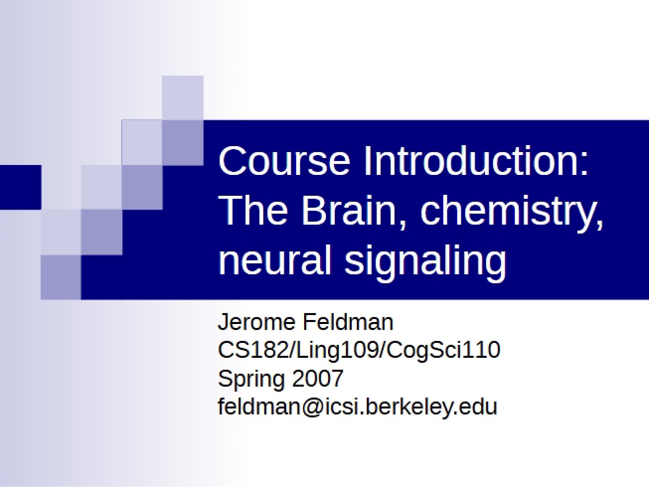 Course Introduction The Brain, Chemistry, and Neural Signaling
