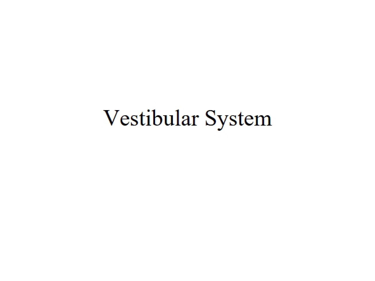 Lecture 14 Vestibular System