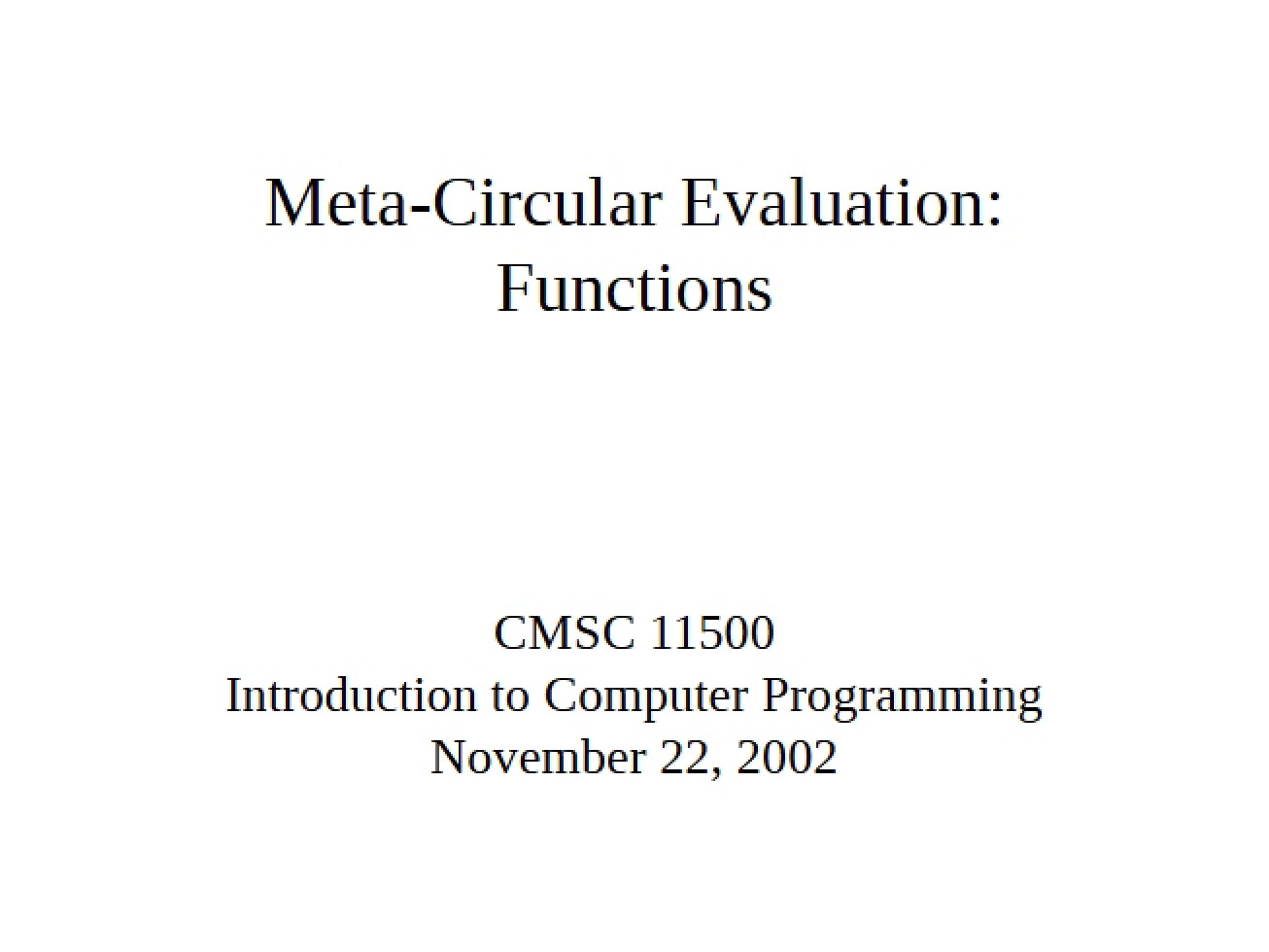 Evaluation of Meta-Circular Functions
