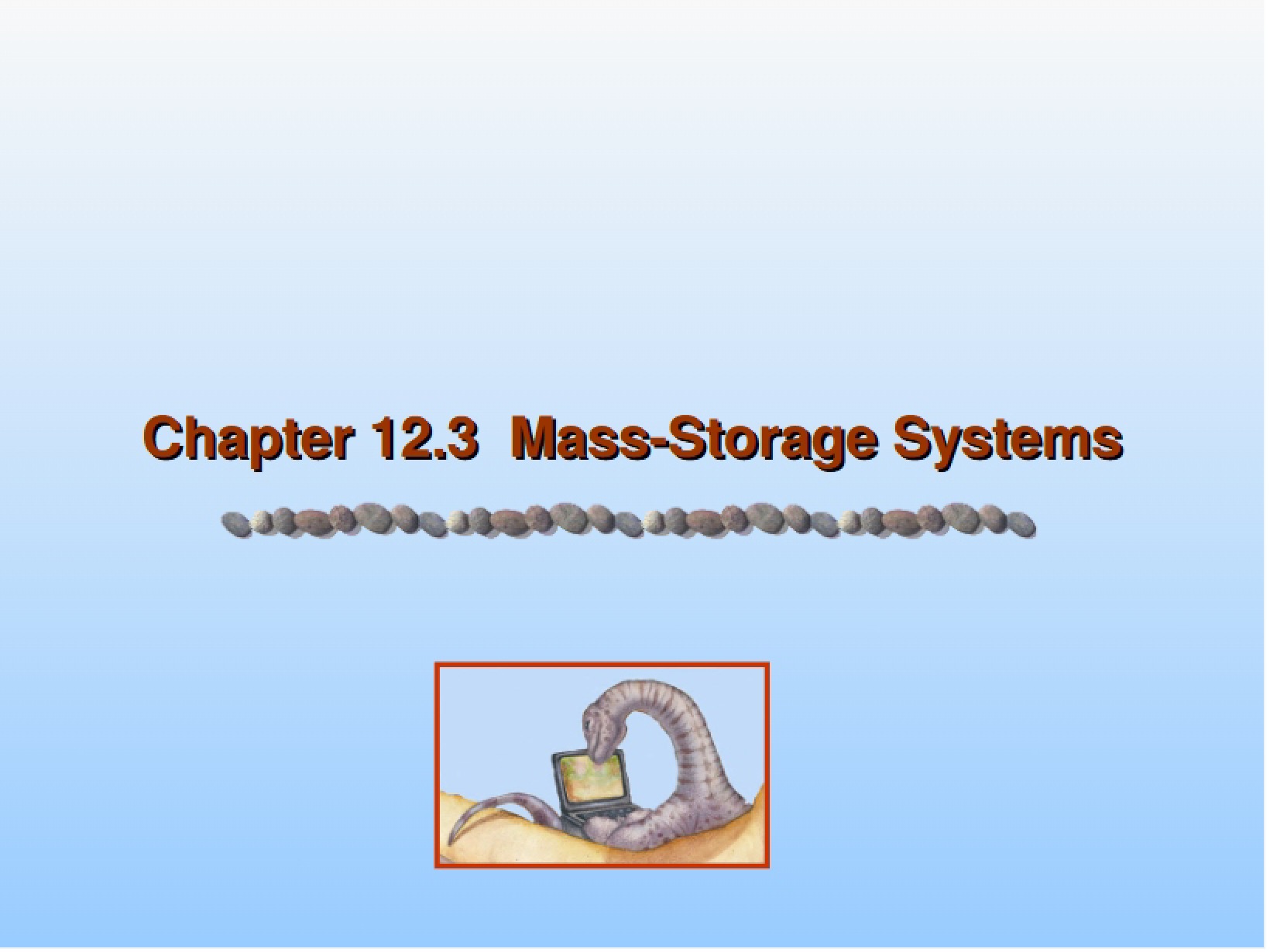 Systems for Mass Storage (Ch 12.3)