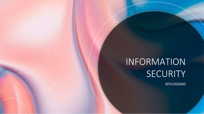 Presentation on Information Security and Keylogging