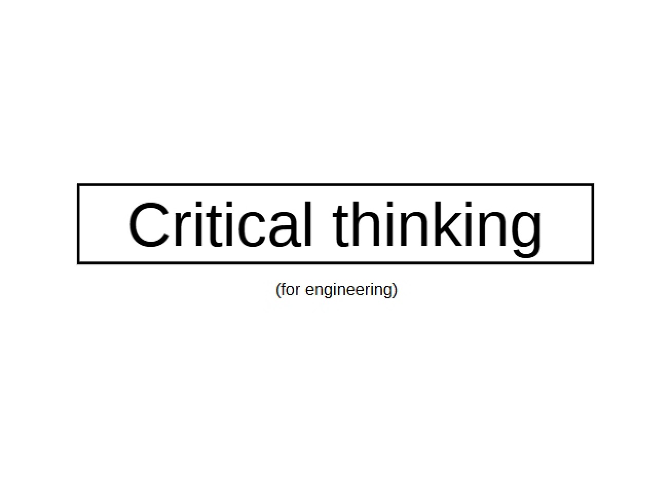 Importance of Critical Thinking in Engineering