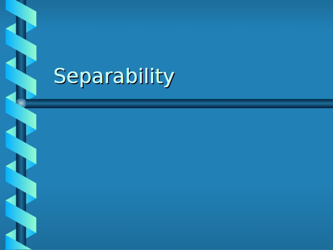 Separability Principles