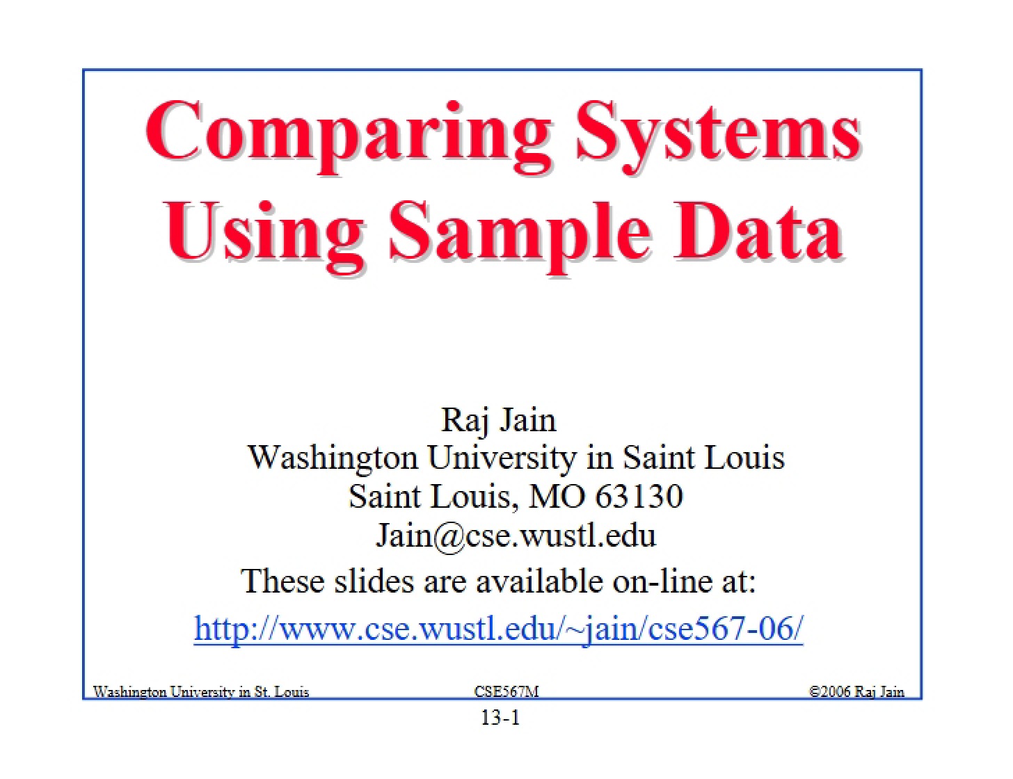 Using Sample Data to Compare Systems