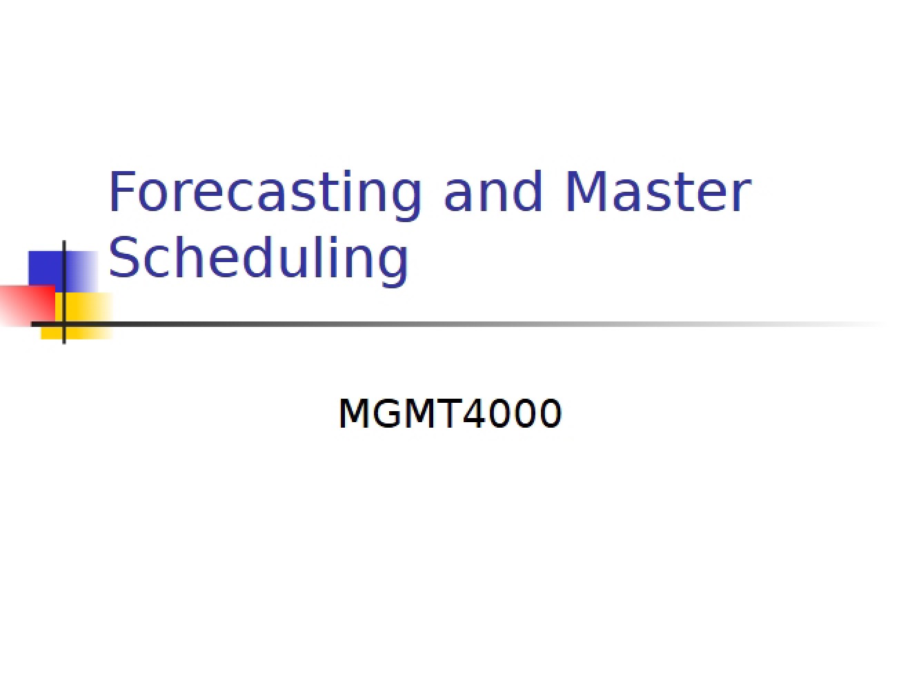 Forecasting and Master Scheduling