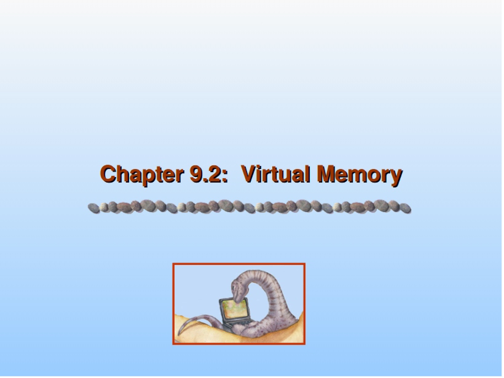Virtual Memory Chapter 9.2