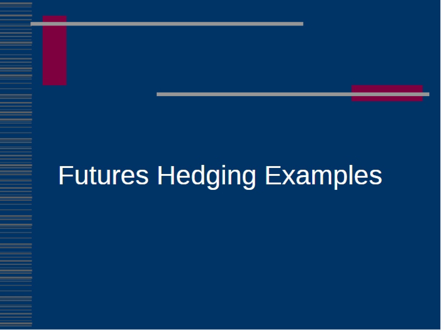 Examples of Futures Hedging