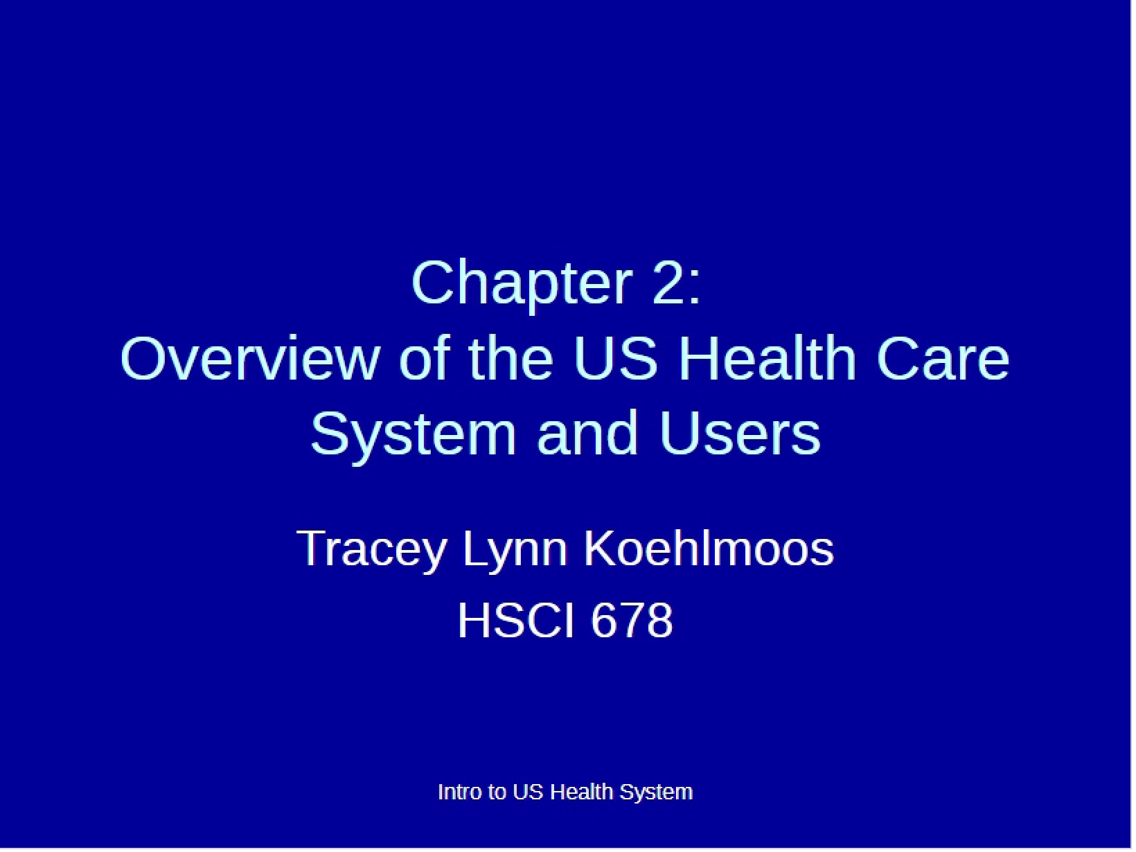 US Health Care System and Users Overview Chapter 2
