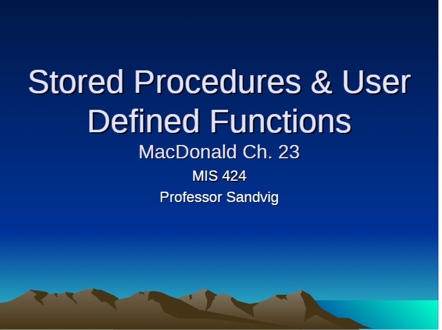 User Defined Functions and Stored Procedures