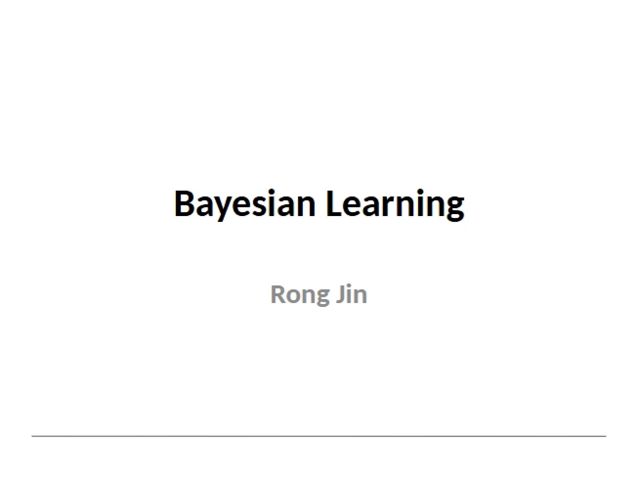 Learning via Bayesian Methods
