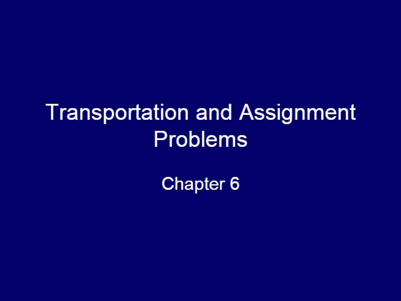 Problems regarding Assignment and Transportation