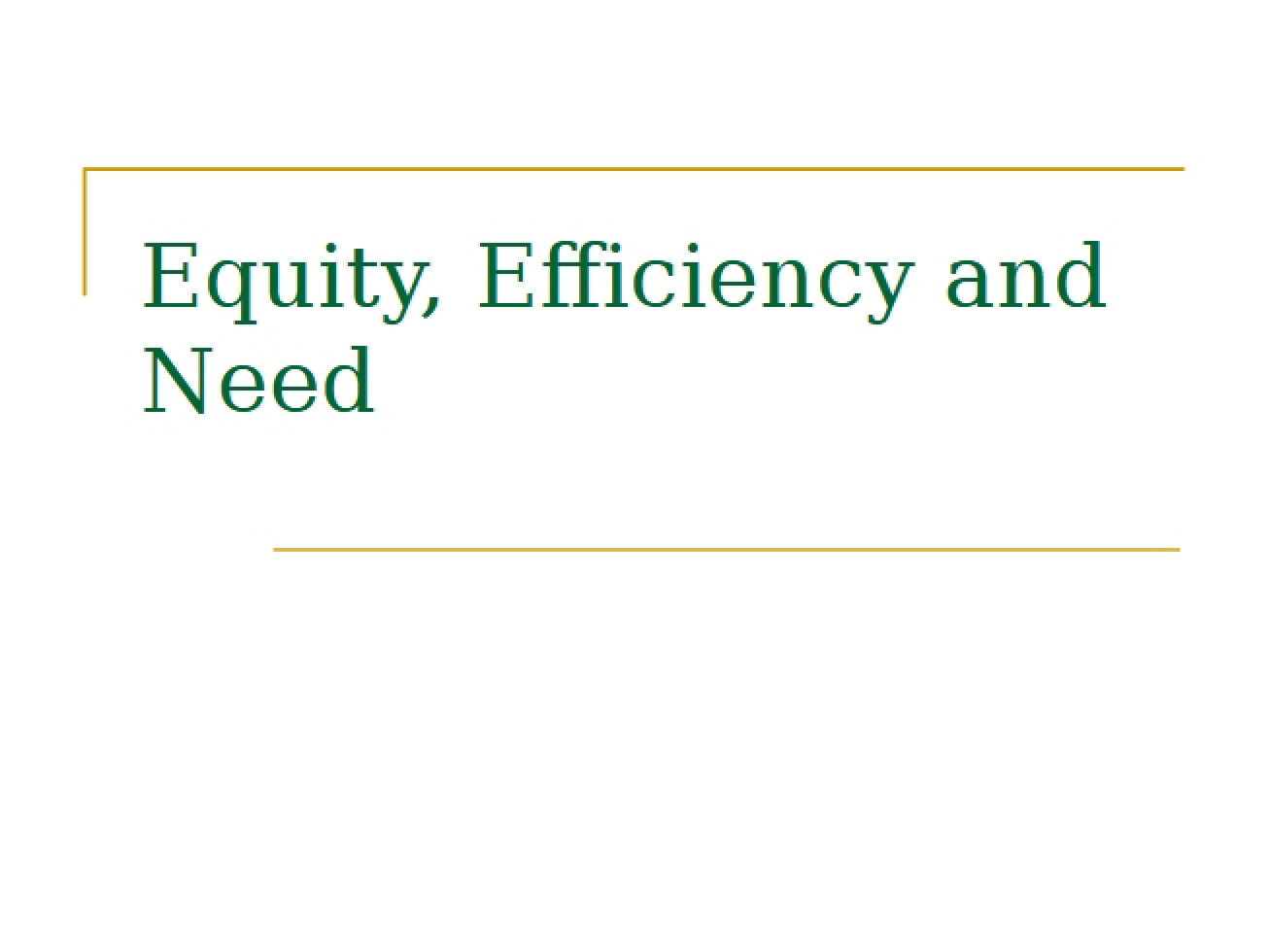Equity, Efficiency, and Need (Second Instance)