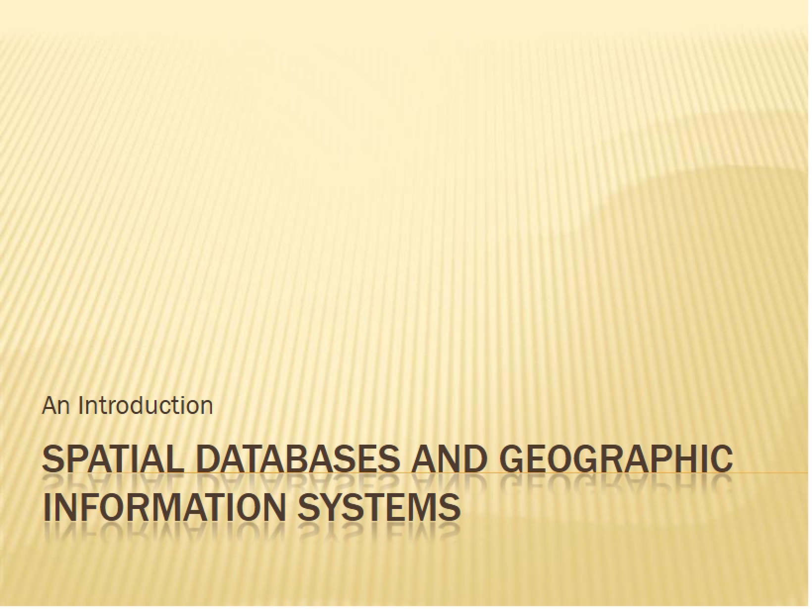 Introduction to Spatial Databases