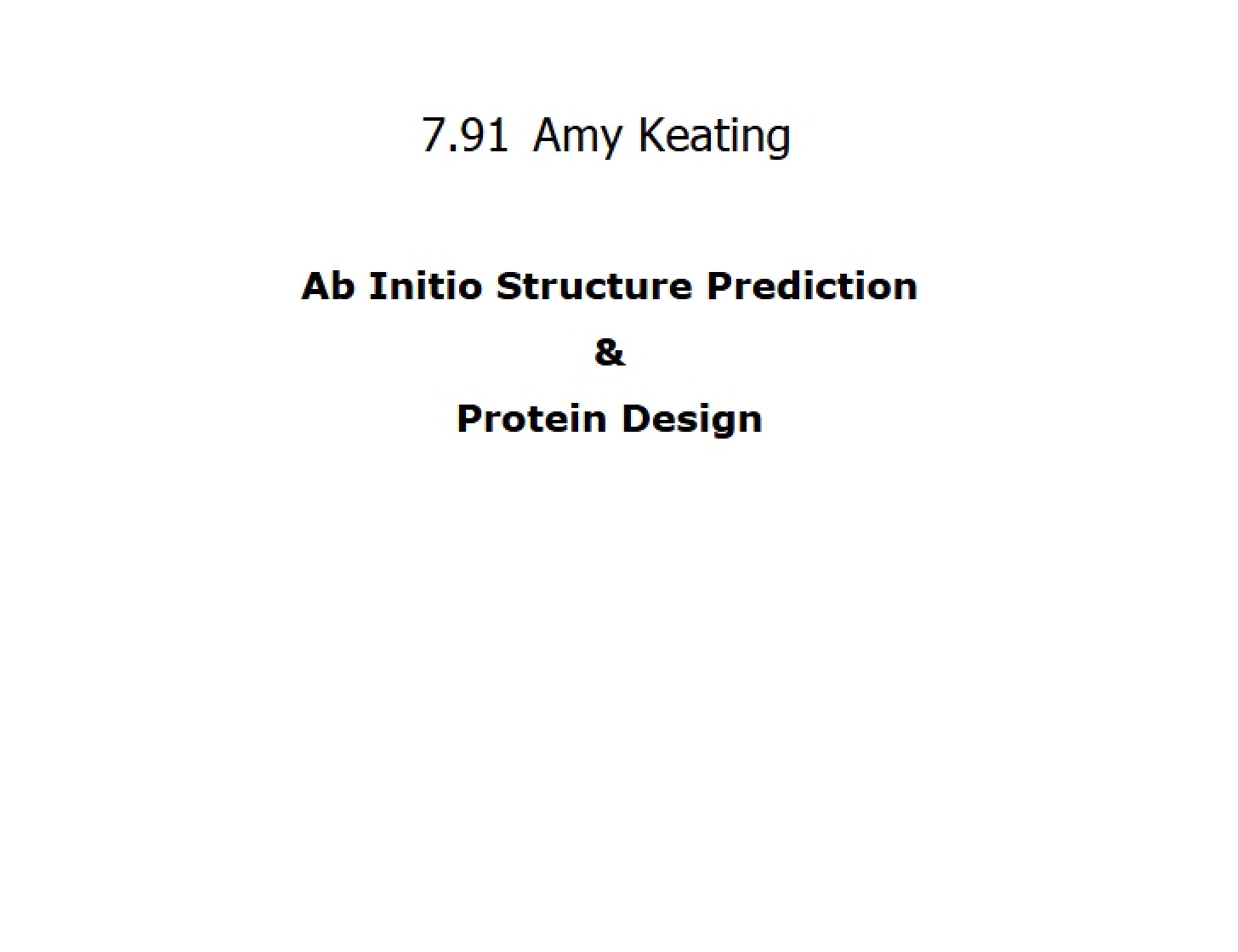 Protein Design and Ab Initio Structure Prediction