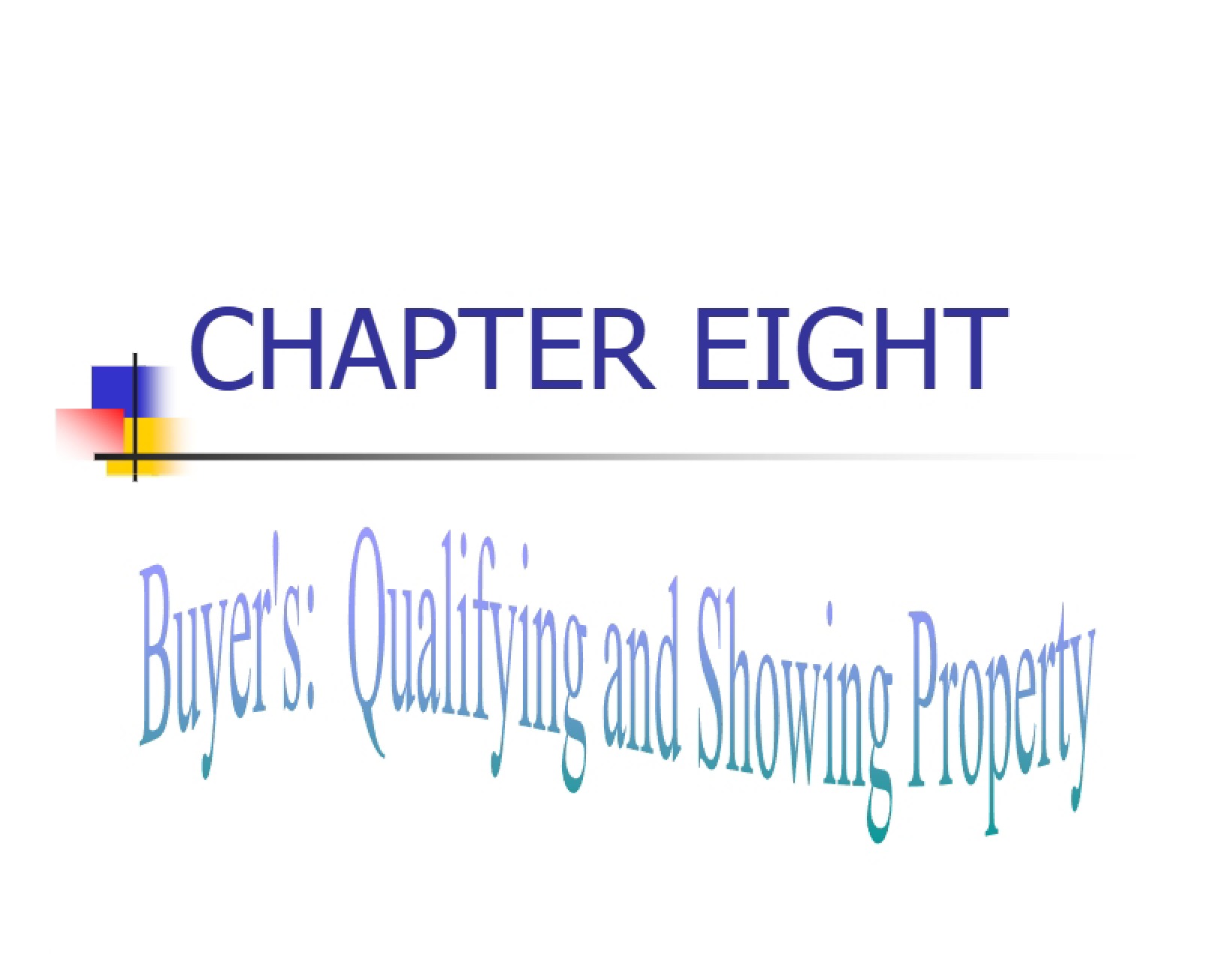 Showing and Buyer Qualification (Chapter 8)