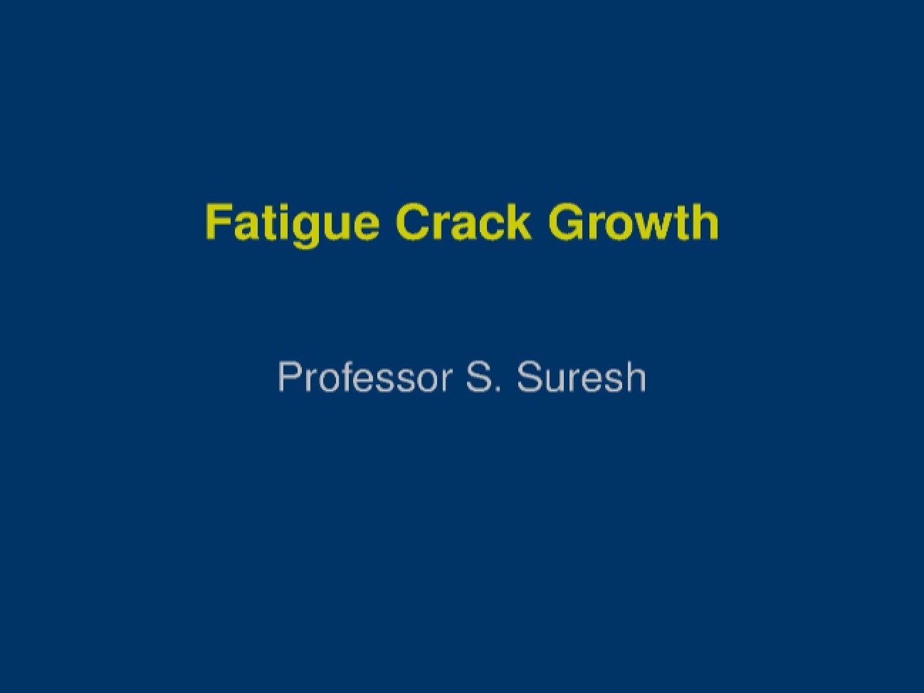 Crack Growth in Fatigue