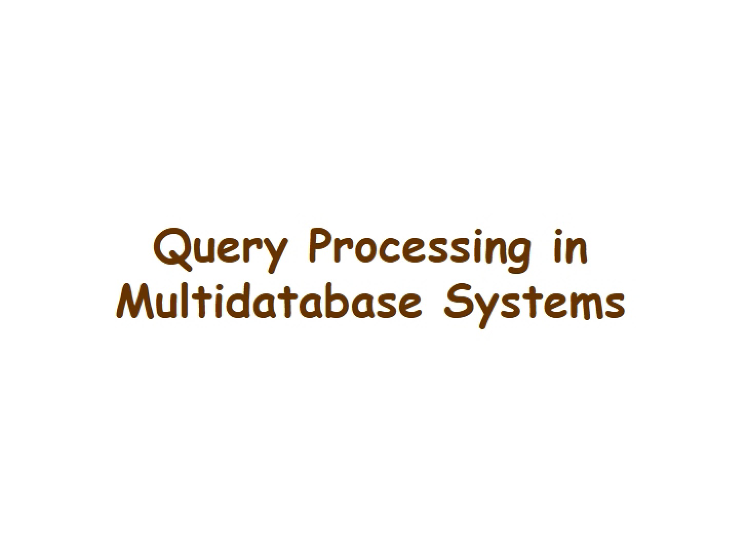 Multidatabase Query Processing