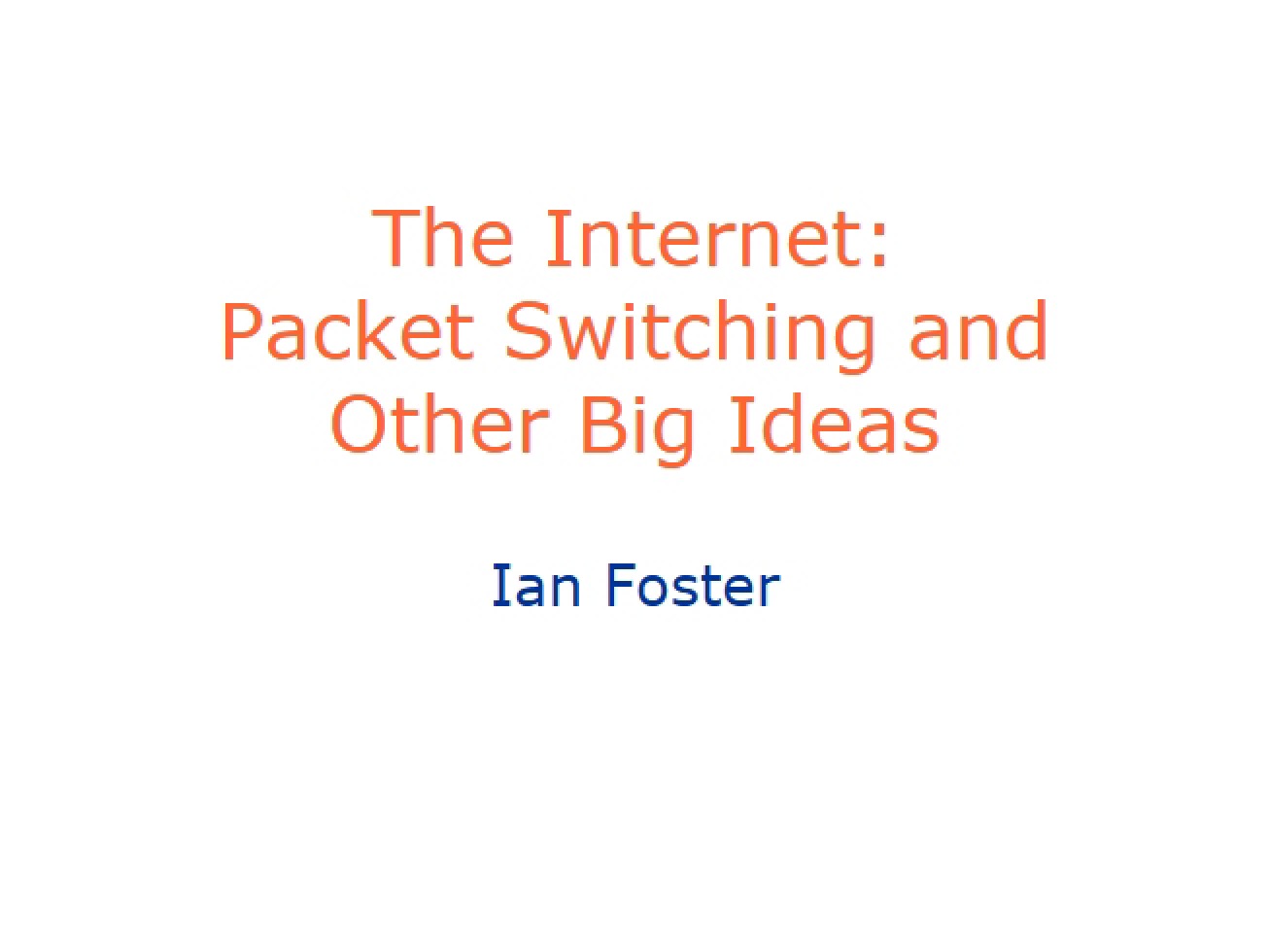 Packet Switching, the Internet, and Other Big Ideas