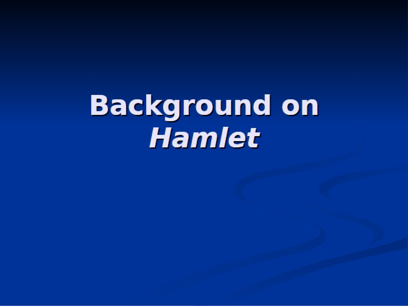 Hamlet Background Info