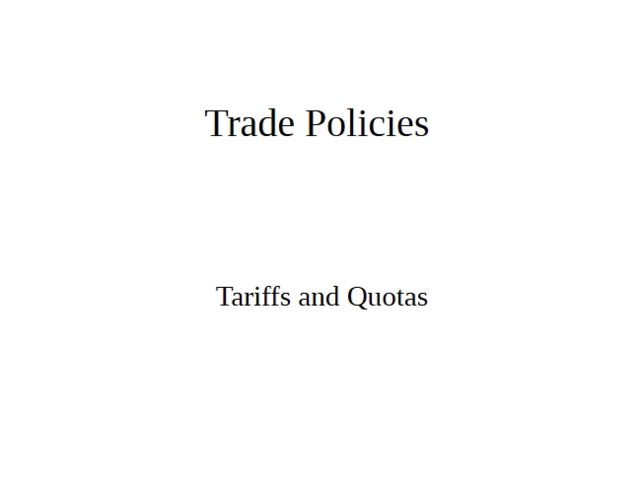 Overview of Trade Policies, Tariffs, and Quotas