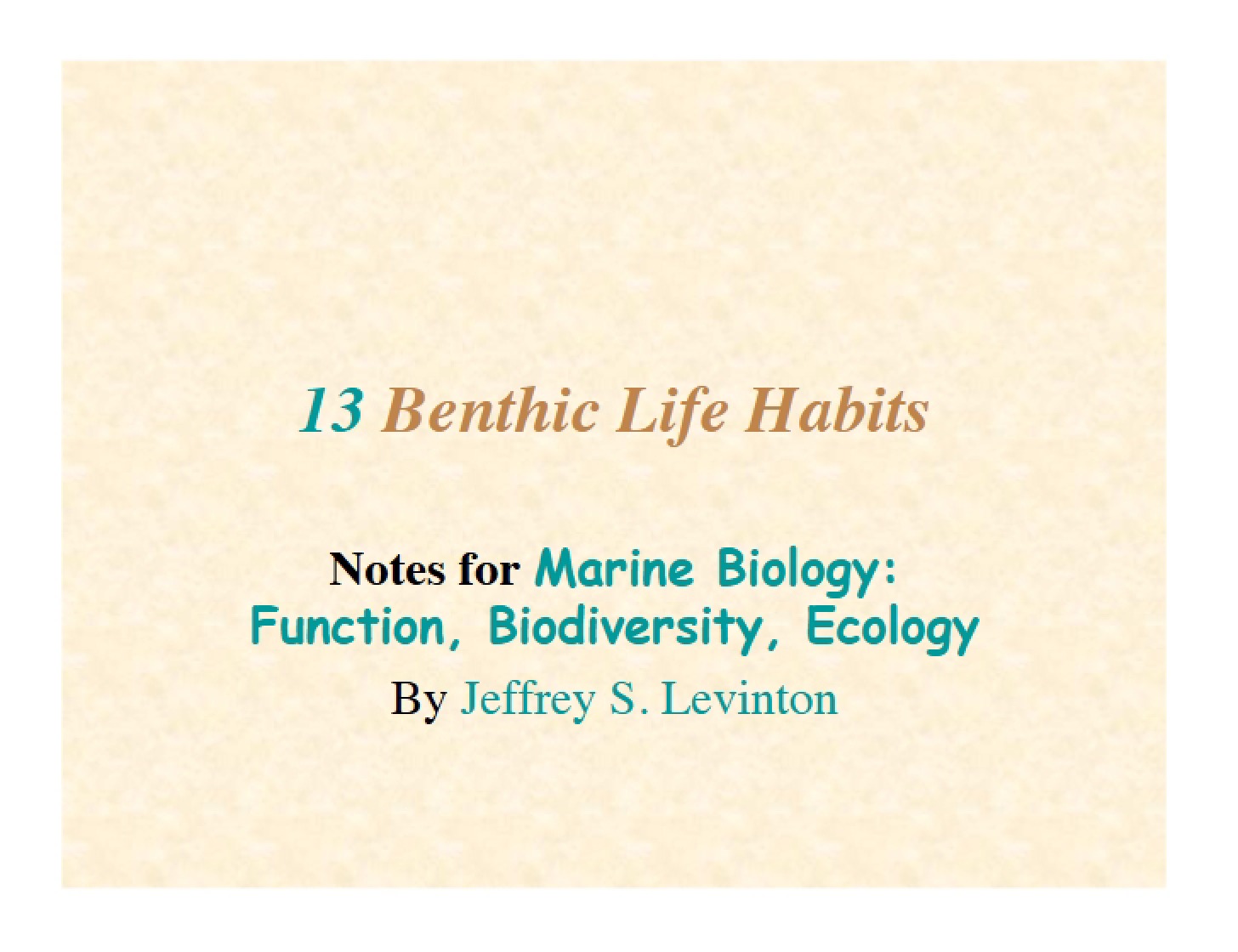 Habits of Benthic Life