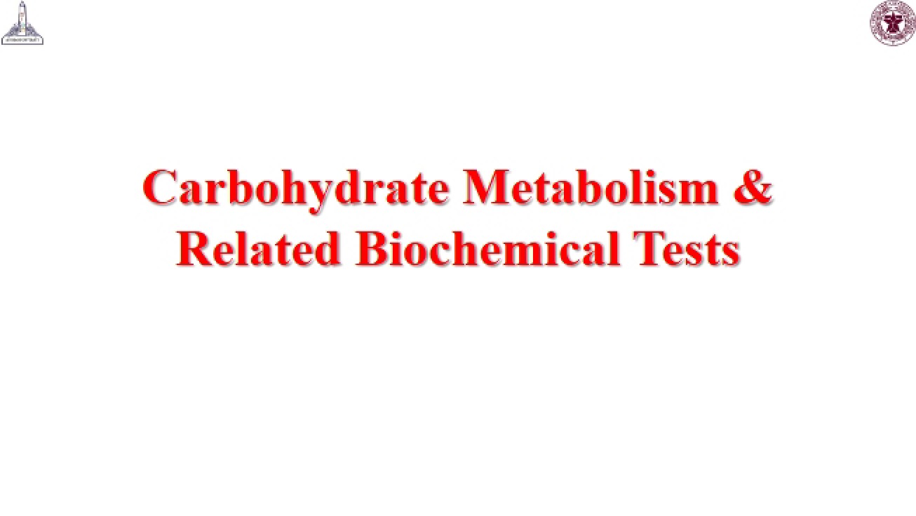 Carbohydrate Metabolism & Related Biochemical Tests (04)