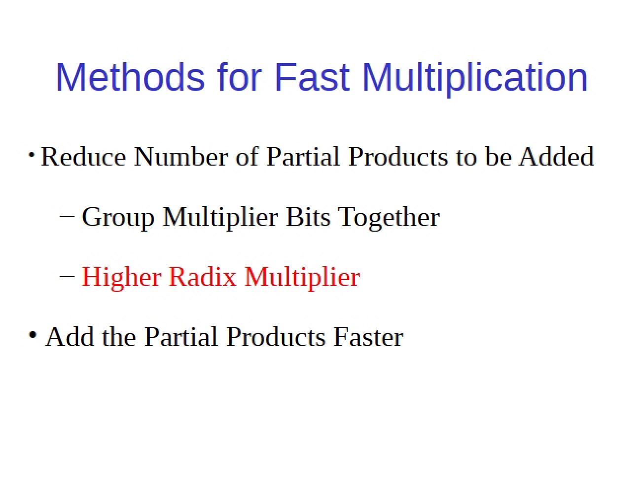 Fast Multiplication Techniques