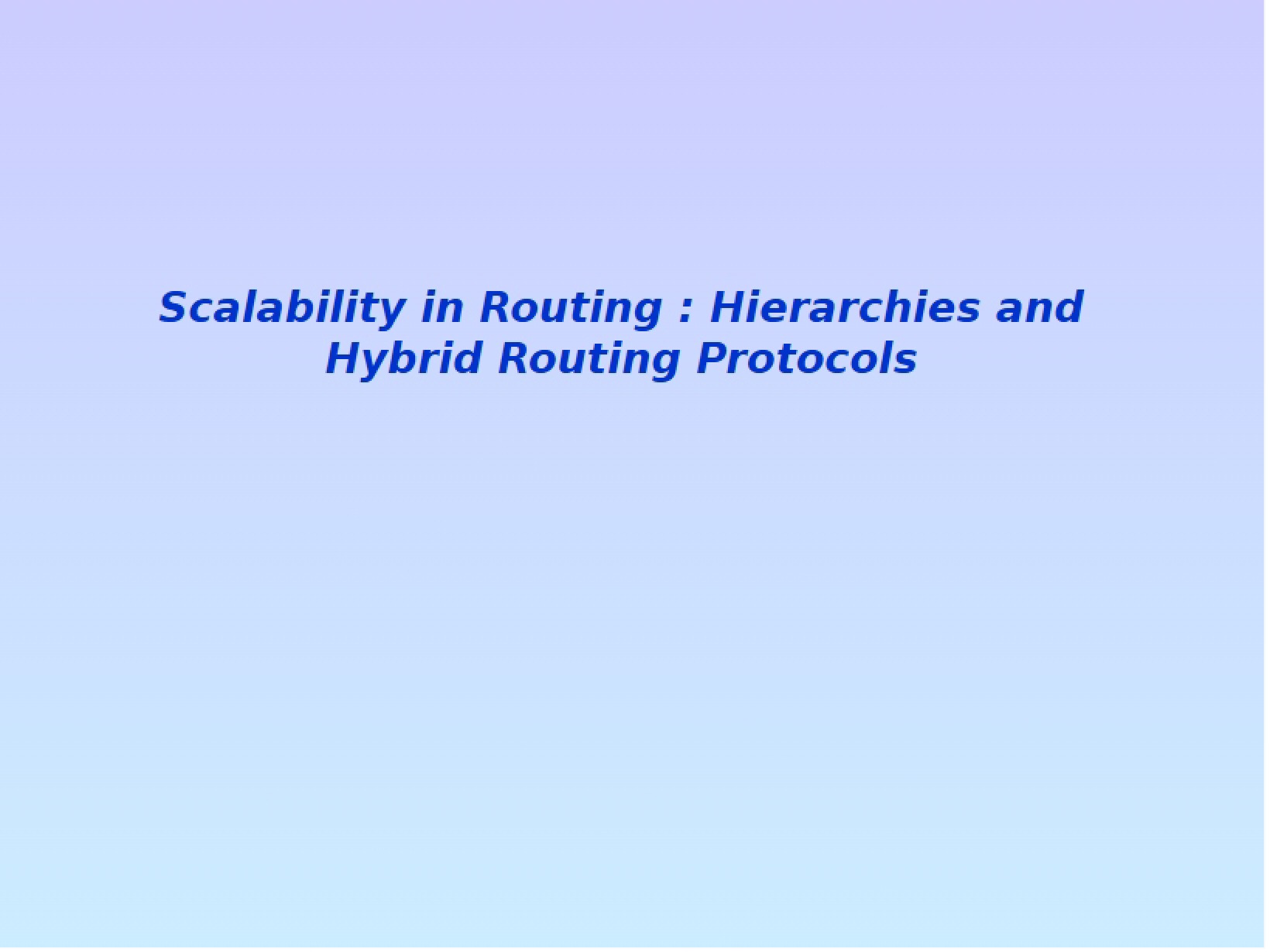 Hybrid Routing Protocols and Hierarchies
