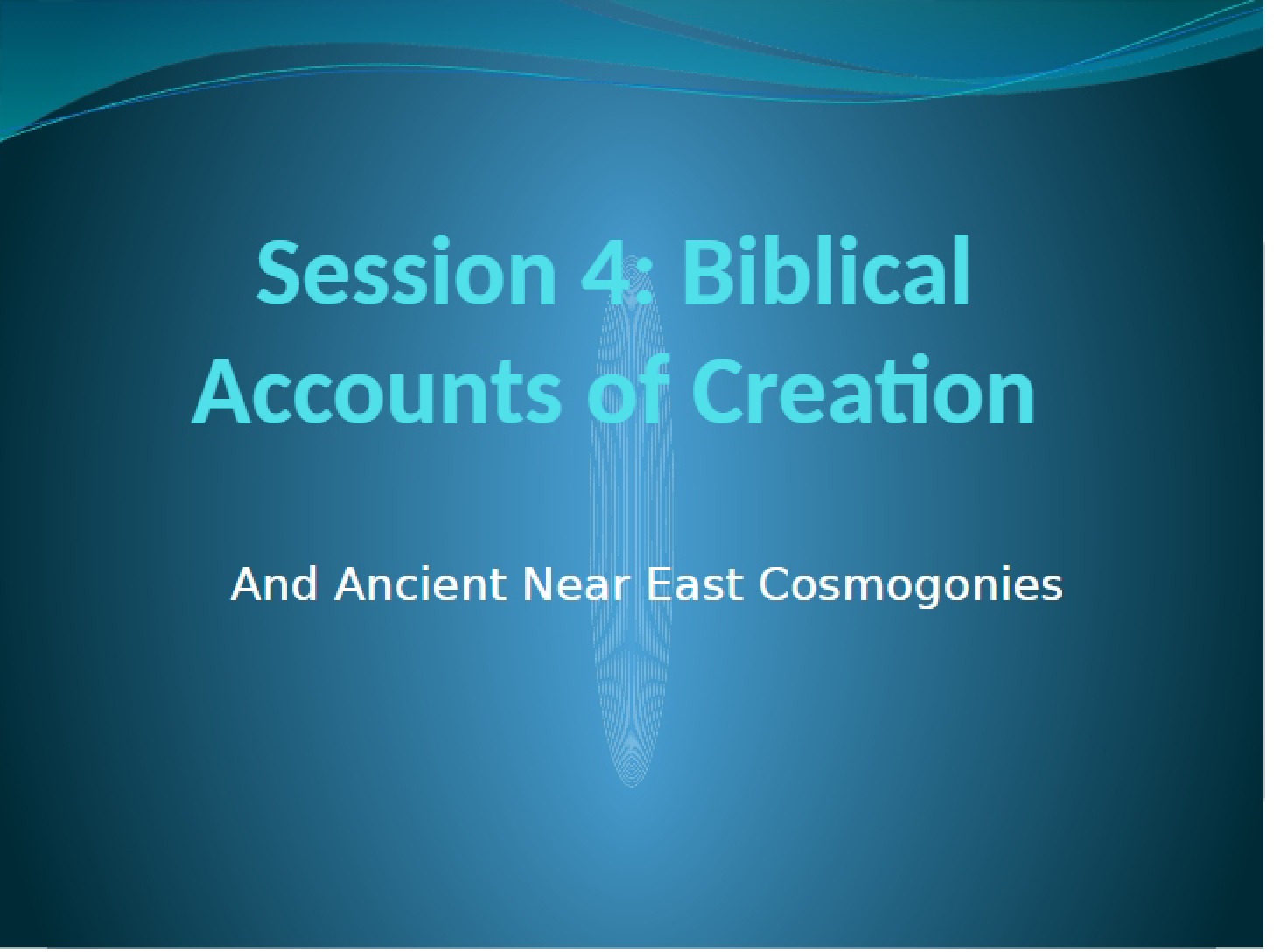 Creation Accounts in the Bible (Lecture 4)